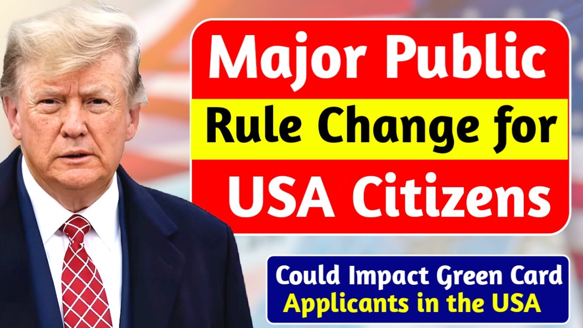 Major Public Rule Charges for USA Citizens: Could Impact Green Card Applicants in the USA